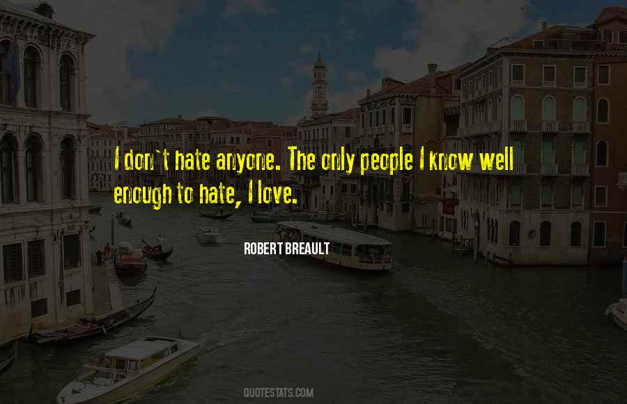 Do Not Hate Anyone Quotes #145433