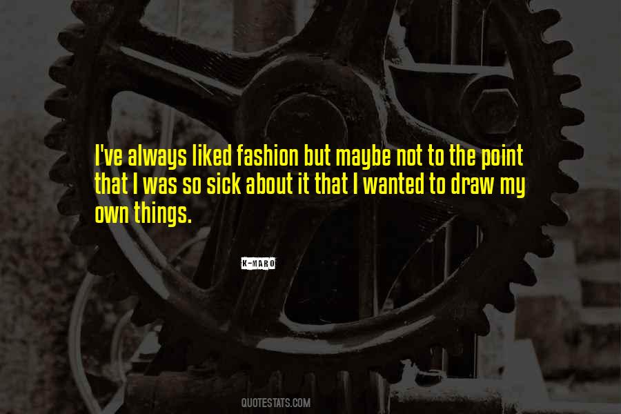 My Own Fashion Quotes #719135
