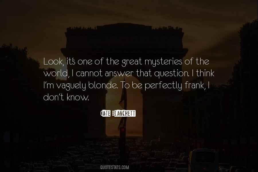 Quotes About Great Mysteries #1368437