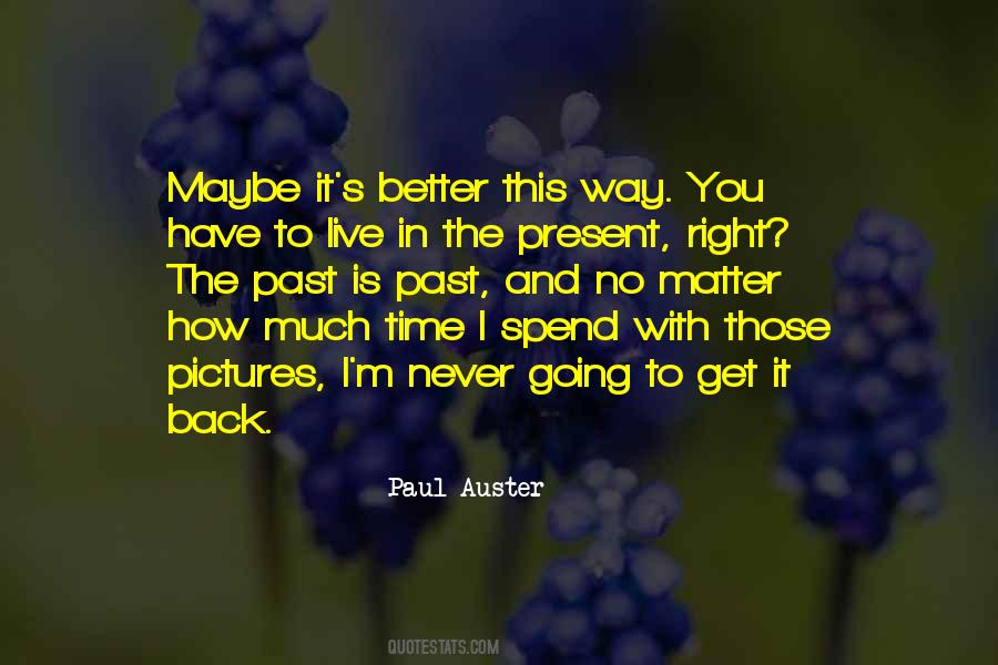 No Better Time Than The Present Quotes #505227