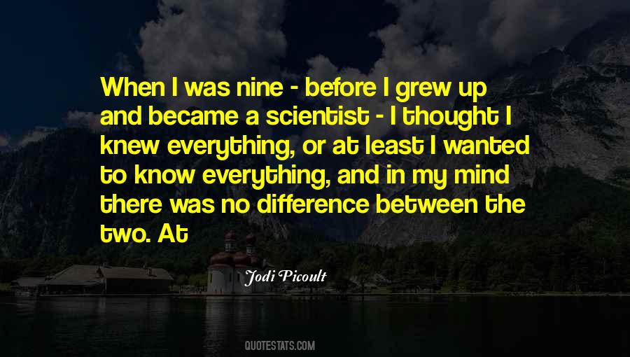 Everything I Thought I Knew Quotes #1861746