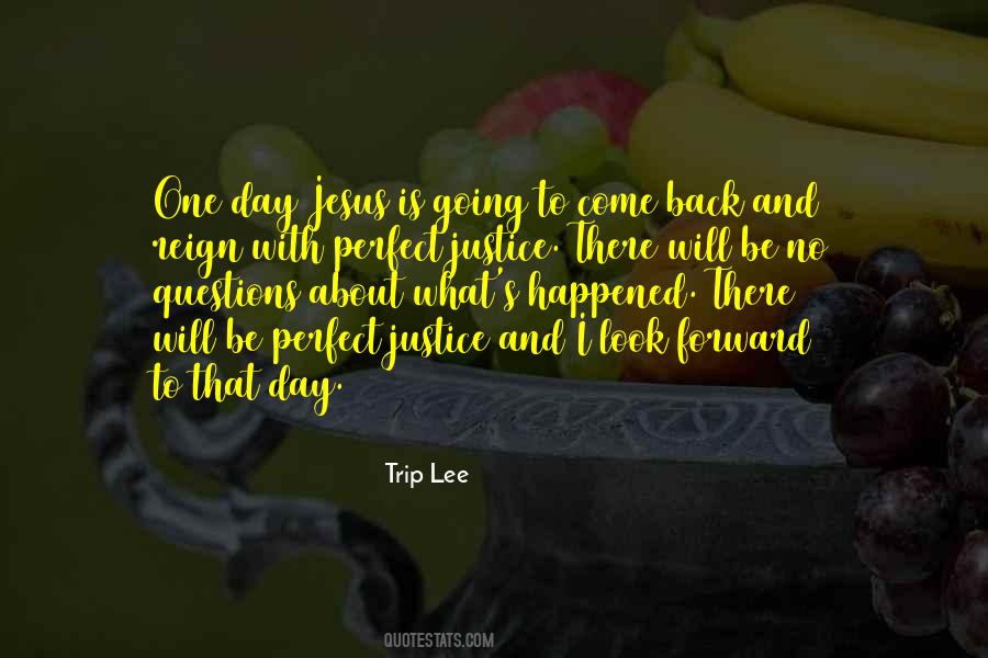 One Day I Will Be Quotes #1334434