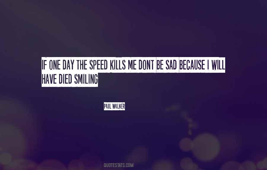 One Day I Will Be Quotes #242891