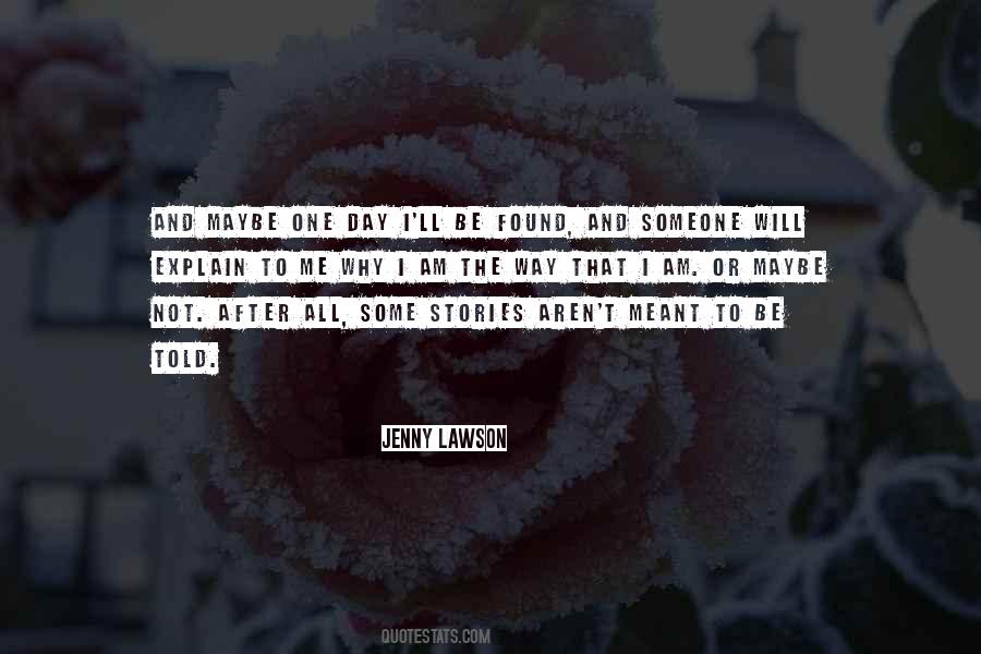 One Day I Will Be Quotes #744039