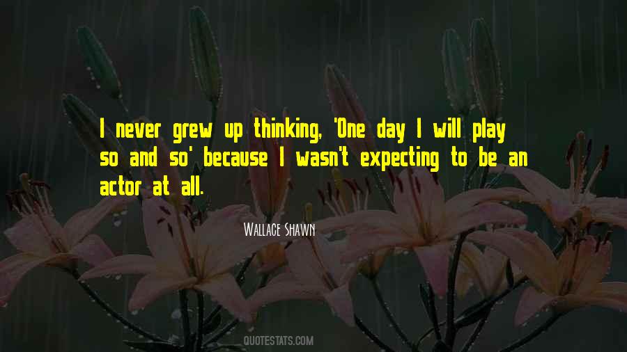 One Day I Will Be Quotes #82838
