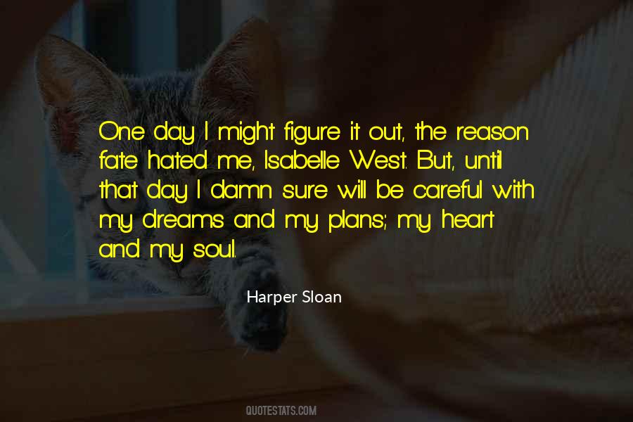 One Day I Will Be Quotes #856206