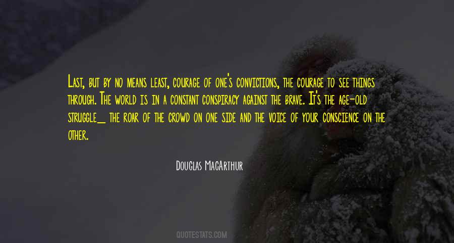 Courage Of Your Convictions Quotes #1178093