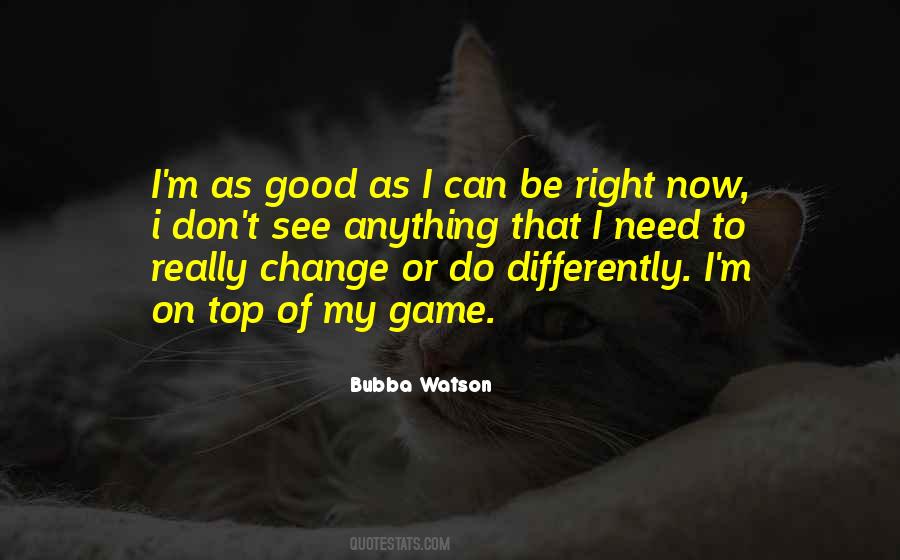 On Top Of My Game Quotes #1809362