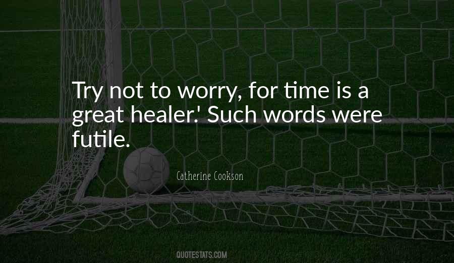 Time Great Healer Quotes #512