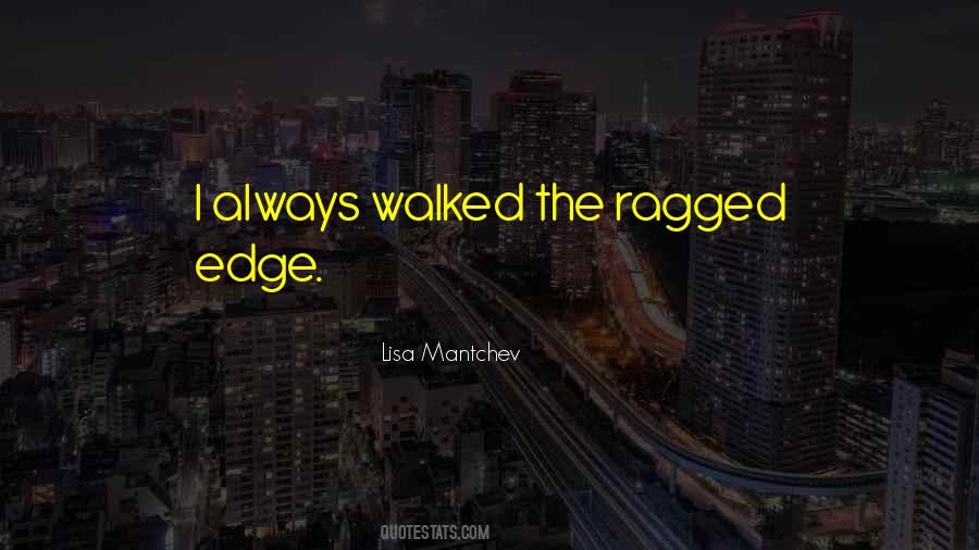 Ragged Edge Quotes #1237783