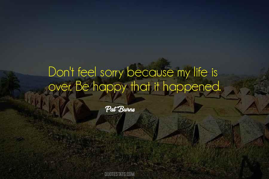 Quotes About My Happy Life #184006