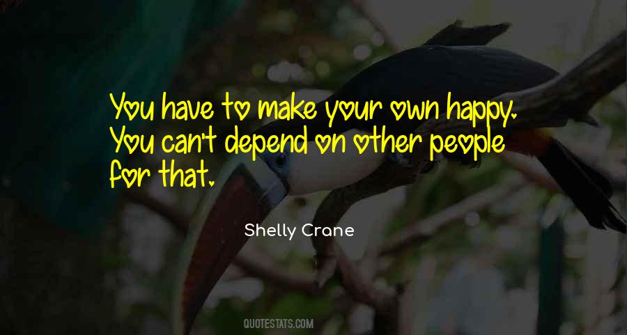 Depend On Your Own Quotes #1816476