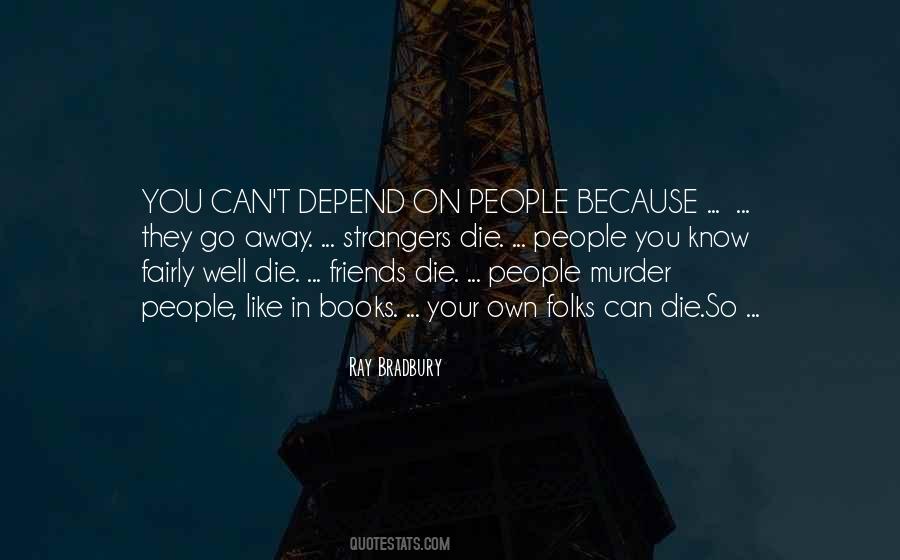 Depend On Your Own Quotes #1870891