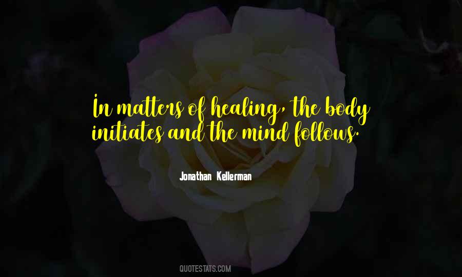 Body Follows Mind Quotes #1502392