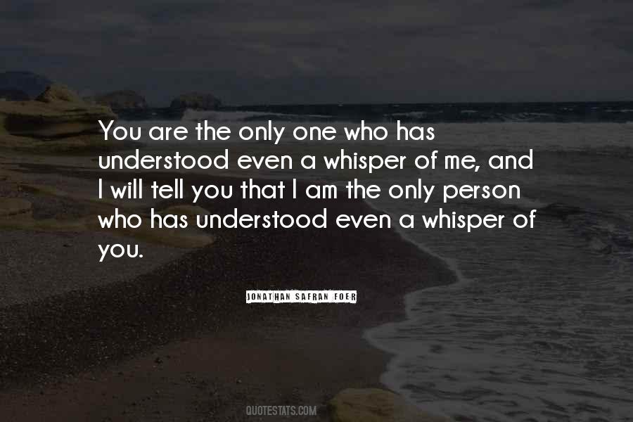You Are The Only Quotes #1255815