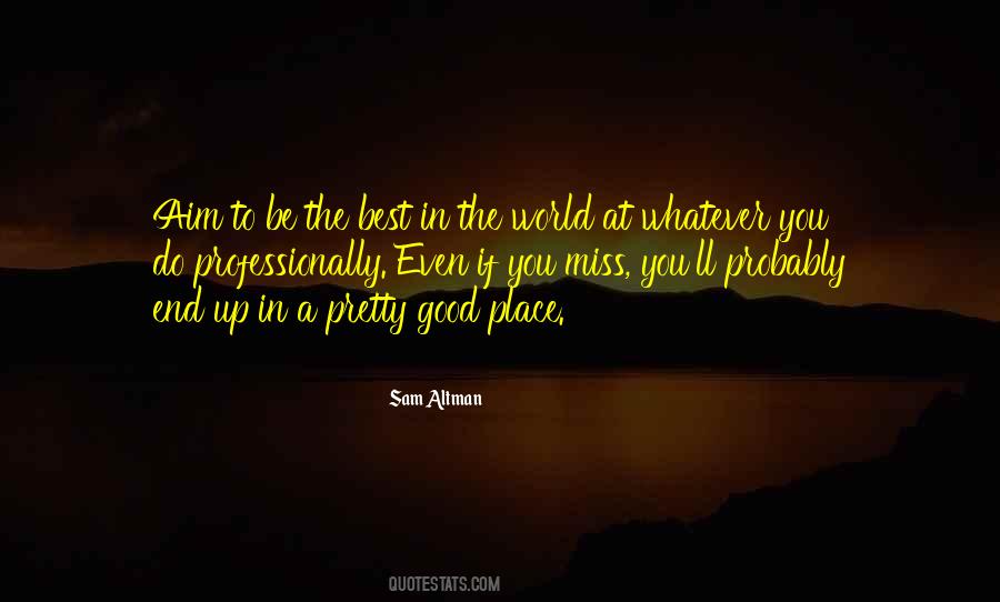 Quotes About Being The Best In The World #1227423