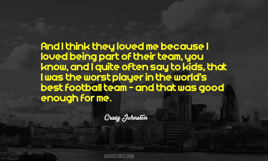 Quotes About Being The Best In The World #1754391