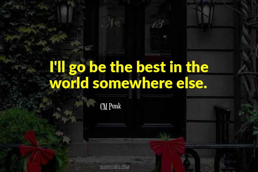 Quotes About Being The Best In The World #873991