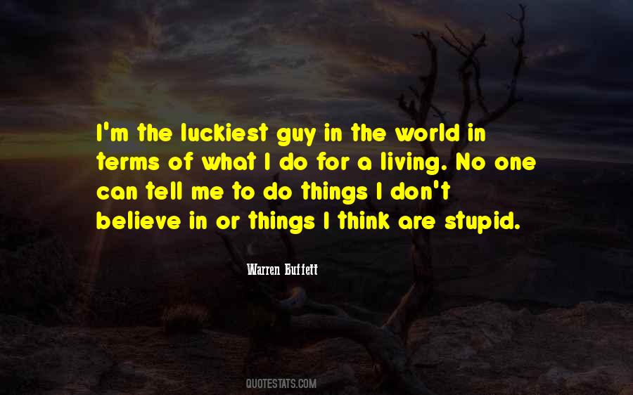 Luckiest Guy In The World Quotes #689181