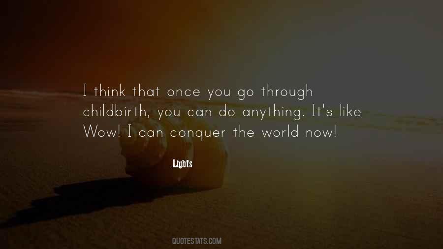 I Can Conquer The World Quotes #1143863