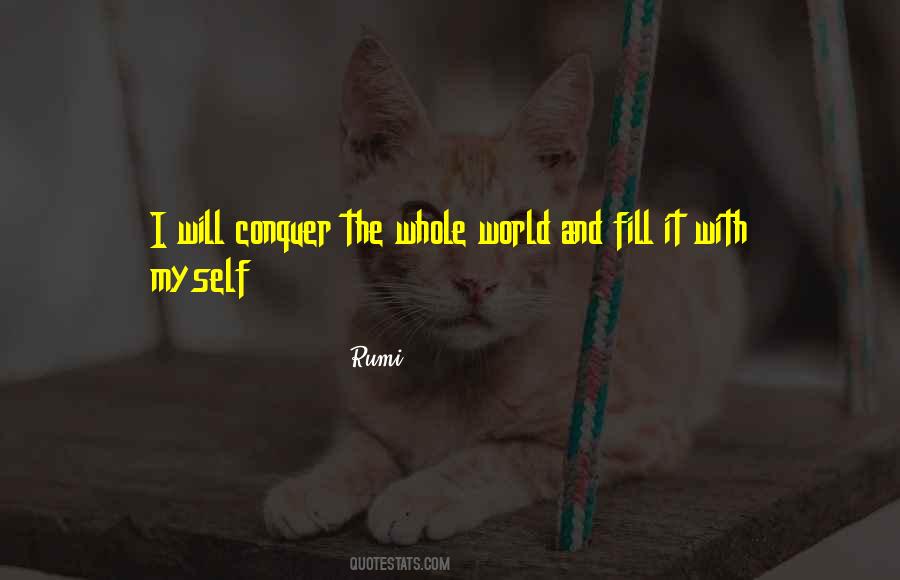 I Can Conquer The World Quotes #1460512