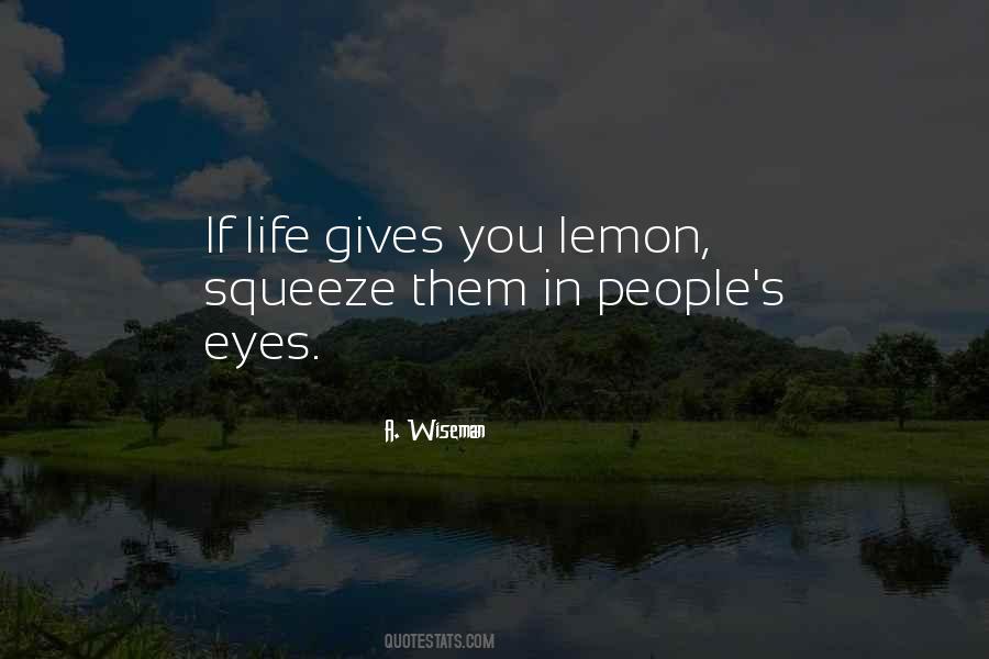 Life Is A Lemon Quotes #1654587