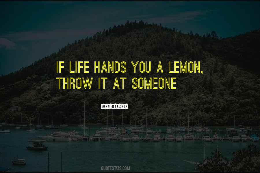 Life Is A Lemon Quotes #1672506