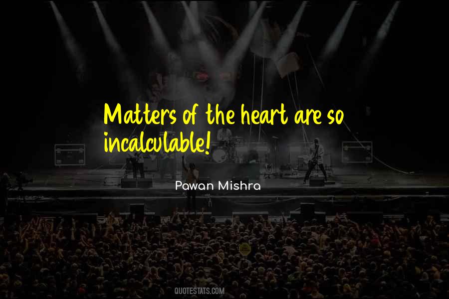 Matters Of Heart Quotes #41819