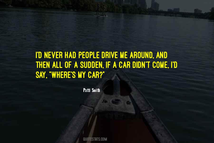 Drive Around Quotes #739547