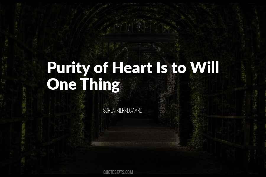 Purity Of Heart Is To Will One Thing Quotes #483228