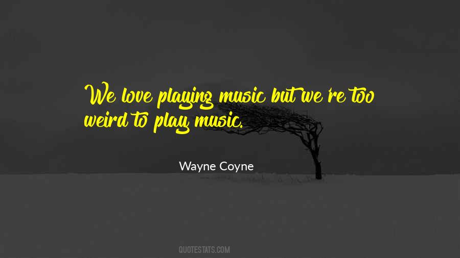 Music We Love Quotes #449643