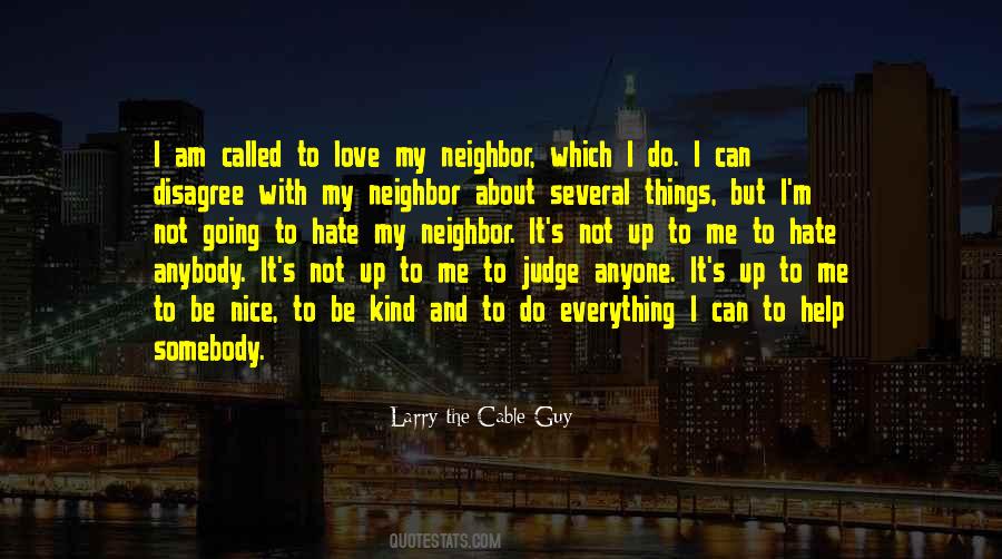 I Love My Neighbor Quotes #1211627