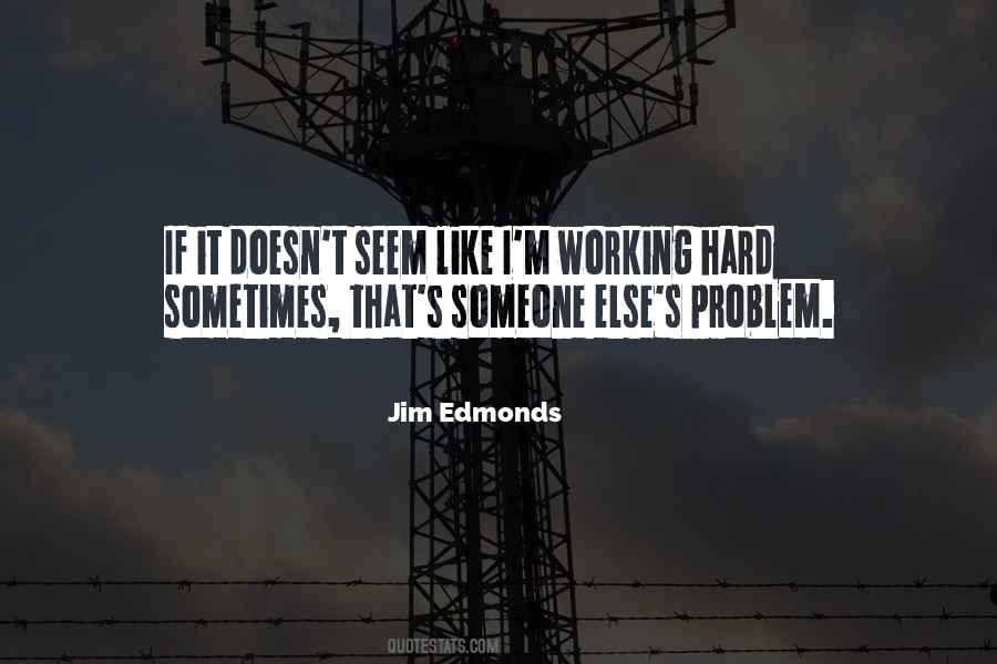 Hard Problem Quotes #419078