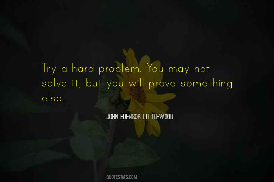 Hard Problem Quotes #737925