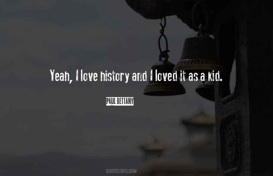 I Love History Quotes #542935