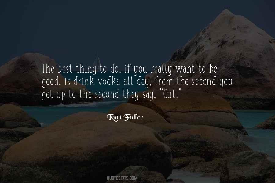 The Best Thing To Do Quotes #1305829