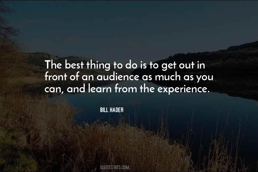 The Best Thing To Do Quotes #1659313