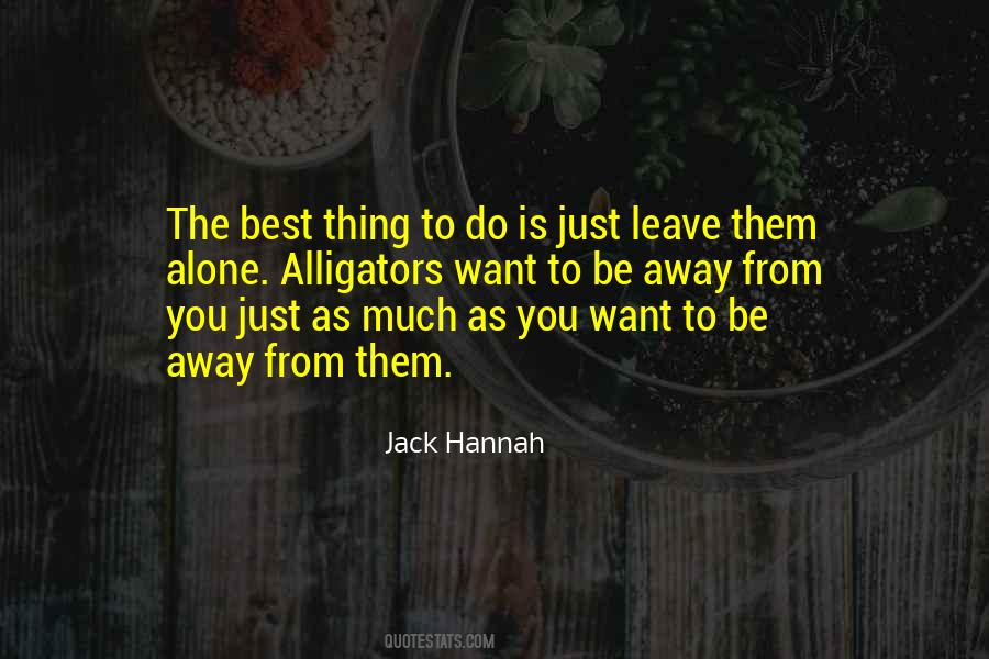 The Best Thing To Do Quotes #1699210