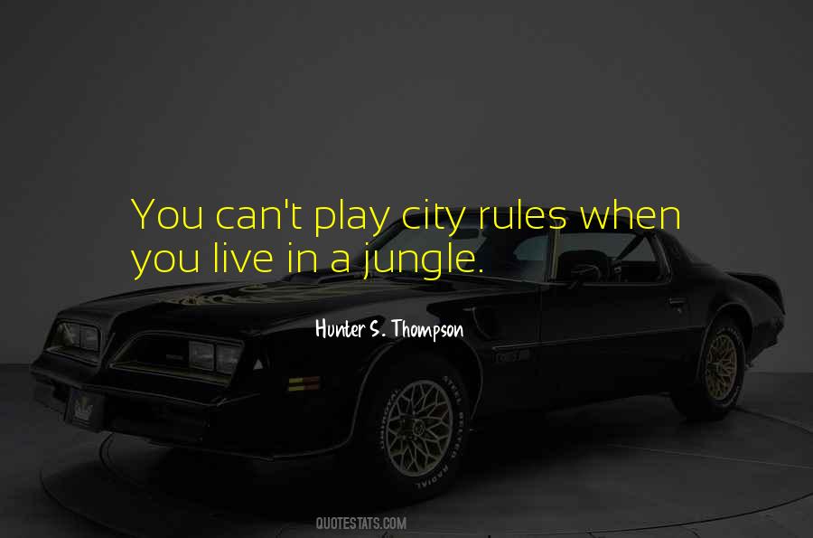 Rules Of The Jungle Quotes #484955