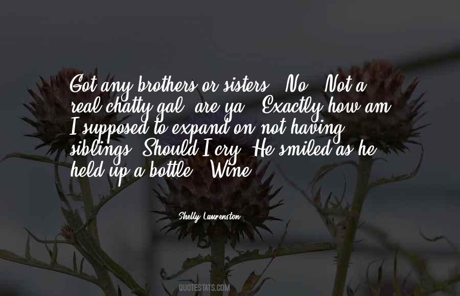 Not Having Siblings Quotes #315821