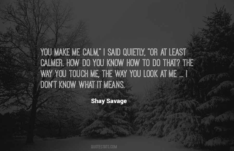 The Way You Touch Me Quotes #1873728