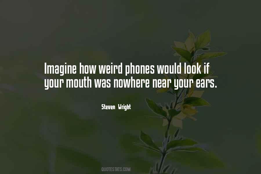 Quotes About Your Ears #1079094