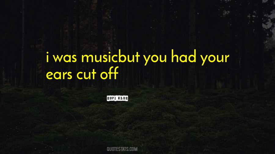 Quotes About Your Ears #1146611