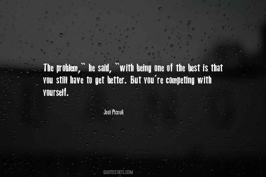 Better Is Best Quotes #788767