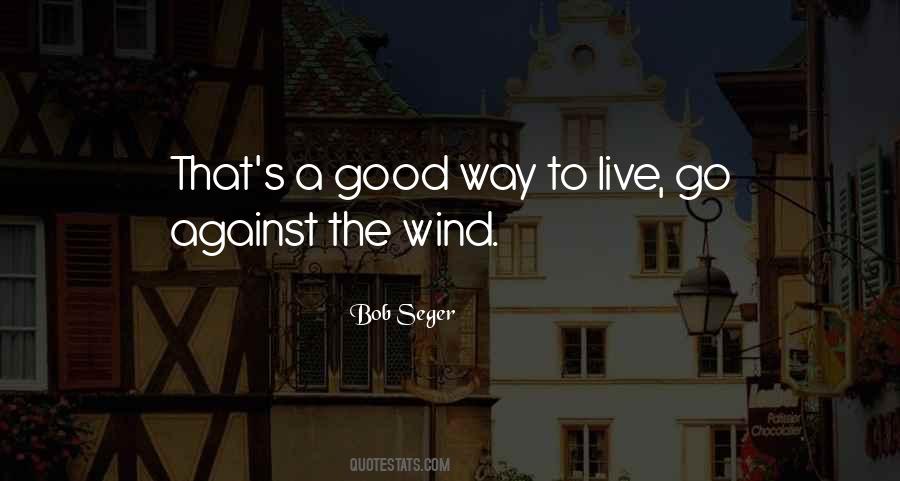Go Against The Wind Quotes #799570
