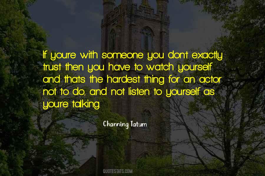 You Have To Trust Yourself Quotes #1510575