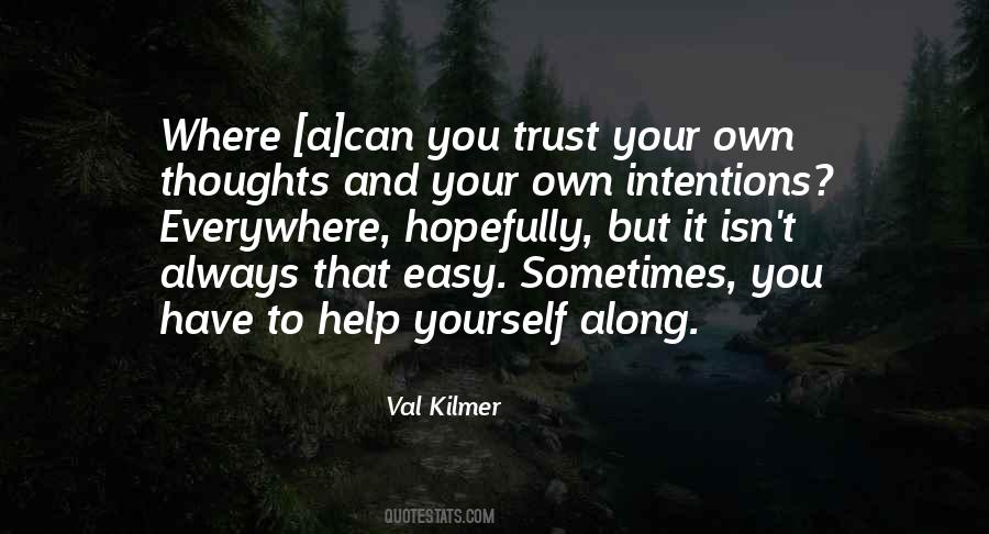 You Have To Trust Yourself Quotes #1753660