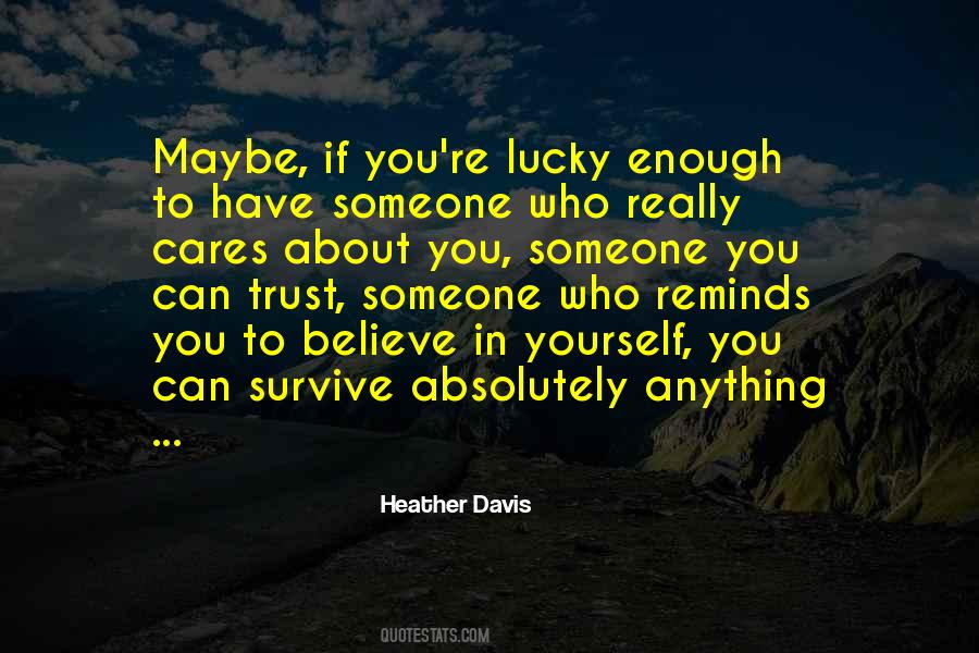 You Have To Trust Yourself Quotes #572589