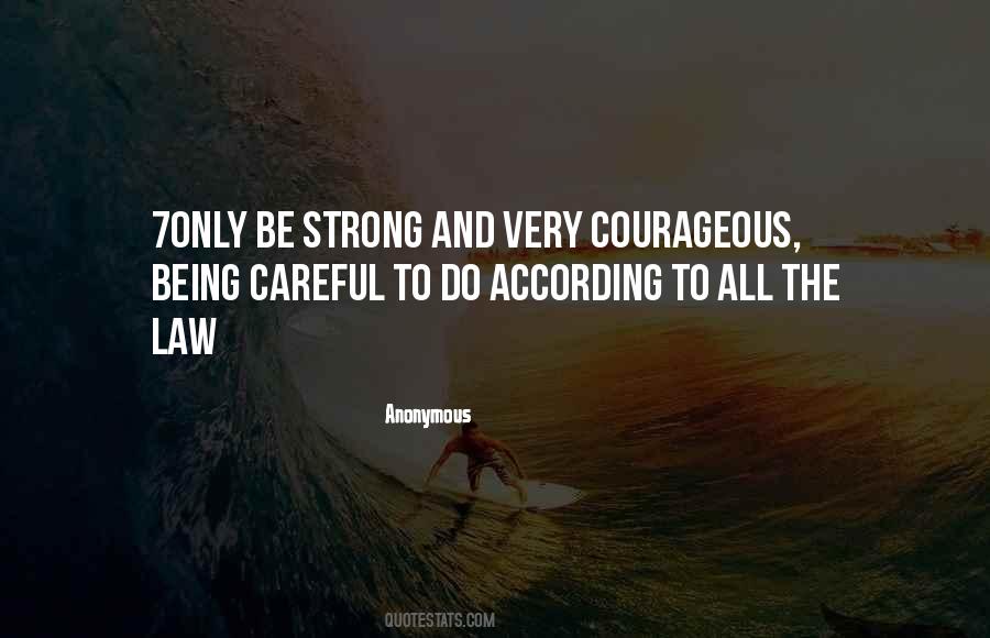 Be Courageous And Strong Quotes #914293