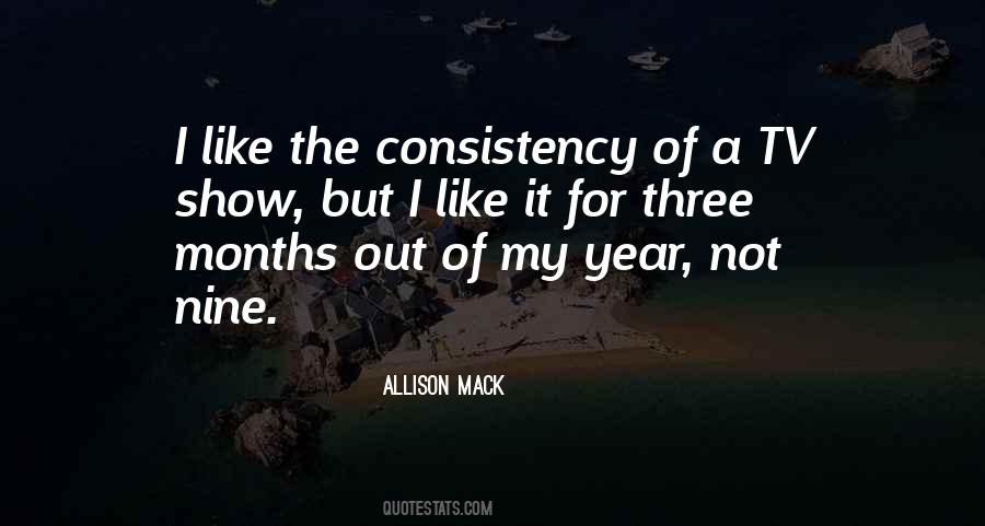 I Like Consistency Quotes #1394993